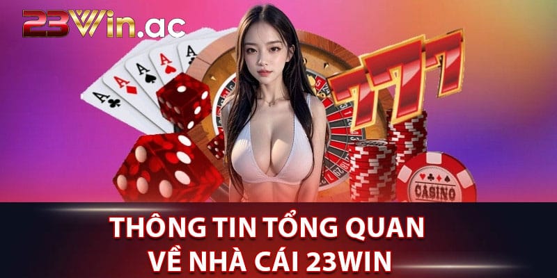 Thông tin tổng quan về nhà cái 23WIN