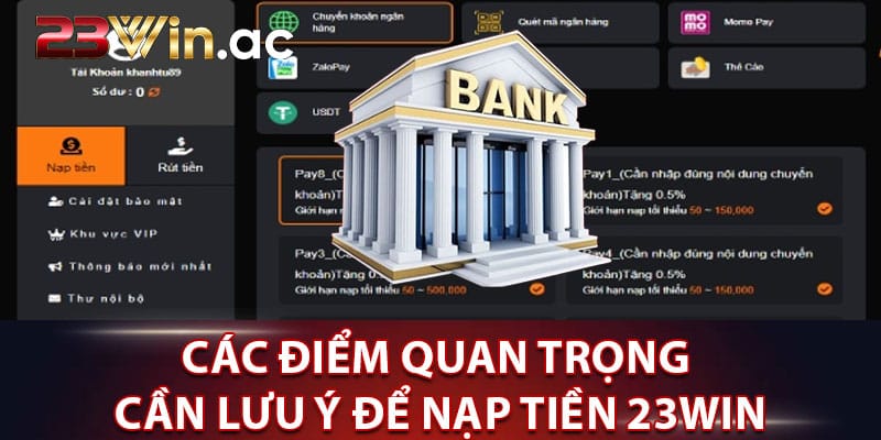 Các điểm quan trọng cần lưu ý để nạp tiền 23WIN
