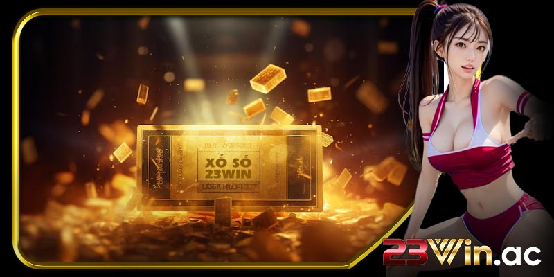 Giới thiệu Xổ số 23win – Niềm tin tài lộc mỗi ngày